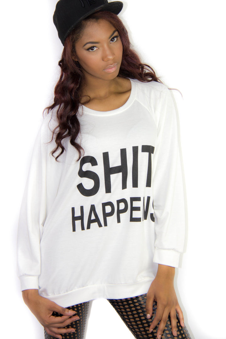Shit Happens! Sweatshirt, Tops - Style Dirty